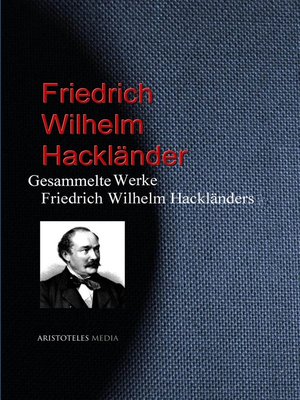 cover image of Gesammelte Werke Friedrich Wilhelm Hackländers